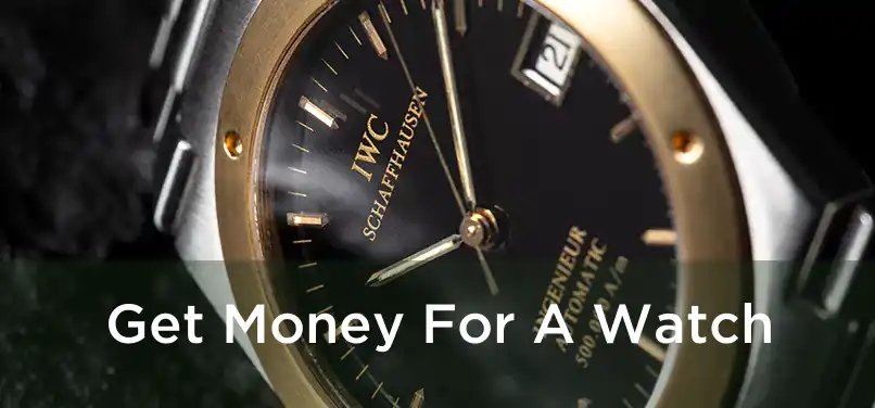  Get Money For A Watch 