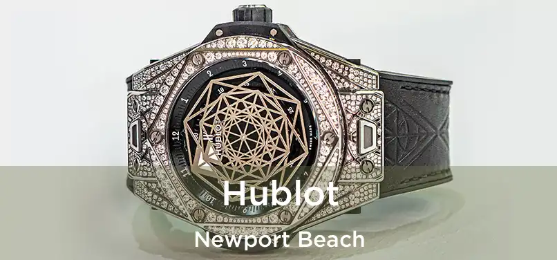  Hublot Newport Beach