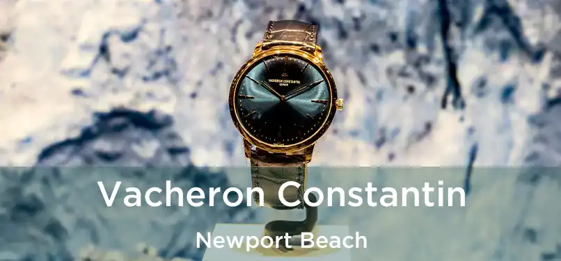 Vacheron Constantin Newport Beach