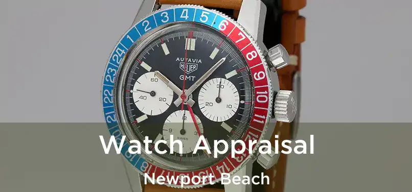  Watch Appraisal Newport Beach