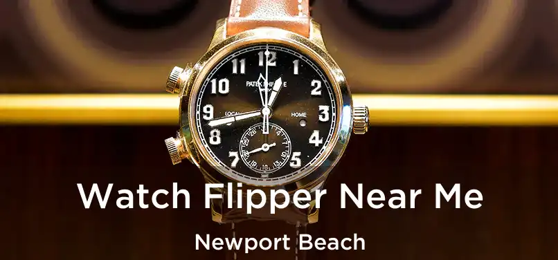  Watch Flipper Near Me Newport Beach