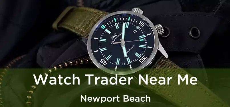  Watch Trader Near Me Newport Beach