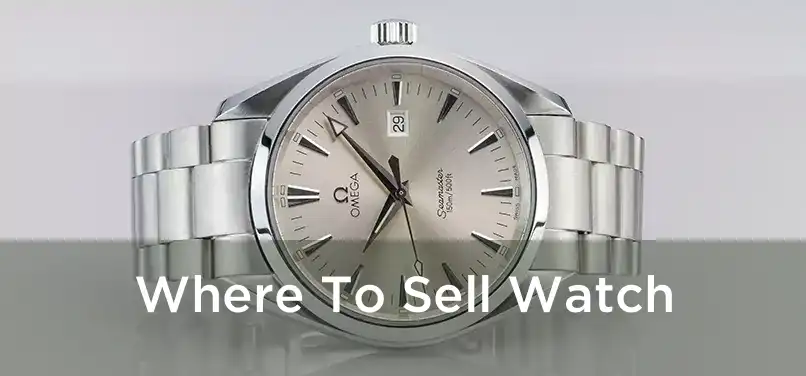  Where To Sell Watch 